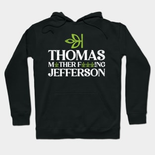 Thomas MFing Jefferson Hoodie